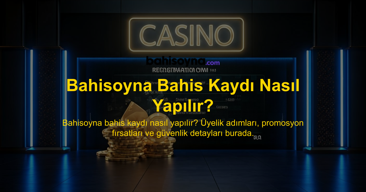 Bahisoyna Bahis Kaydı Nasıl Yapılır?