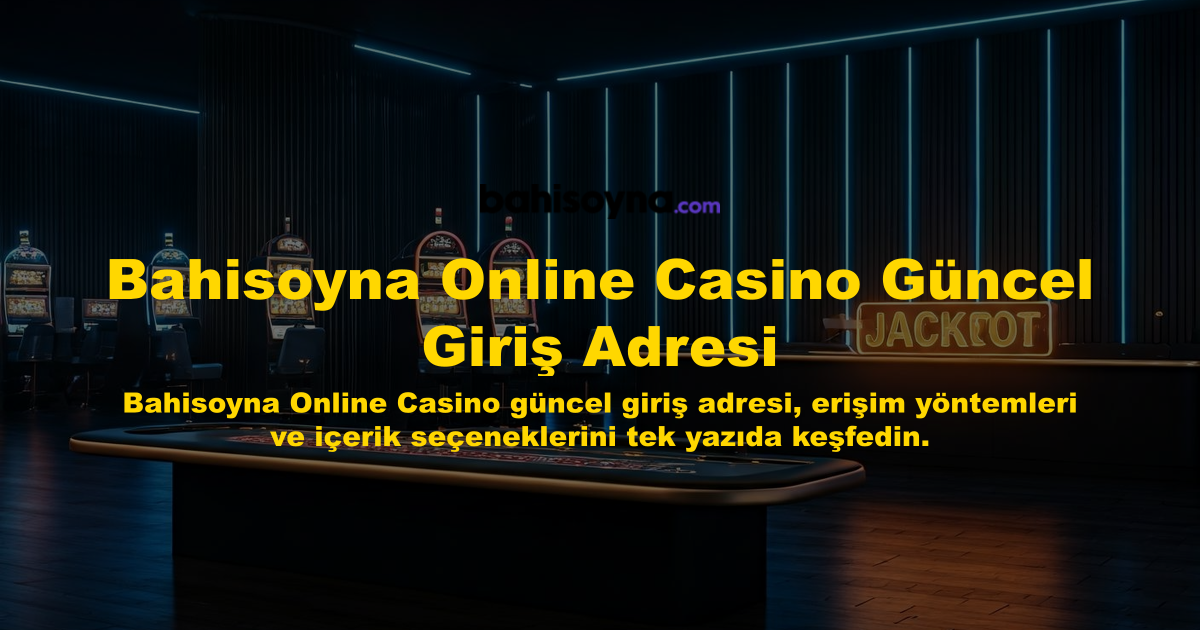 Bahisoyna Online Casino Güncel Giriş Adresi