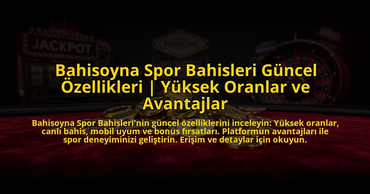 Bahisoyna-Spor-Bahisleri-Guncel-Ozellikleri-Yuksek-Oranlar-ve-Avantajlar-overlay-1773705931.jpg